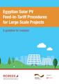 Egyptian Solar PV Feed-in-Tariff Procedures for Large Scale Projects.pdf