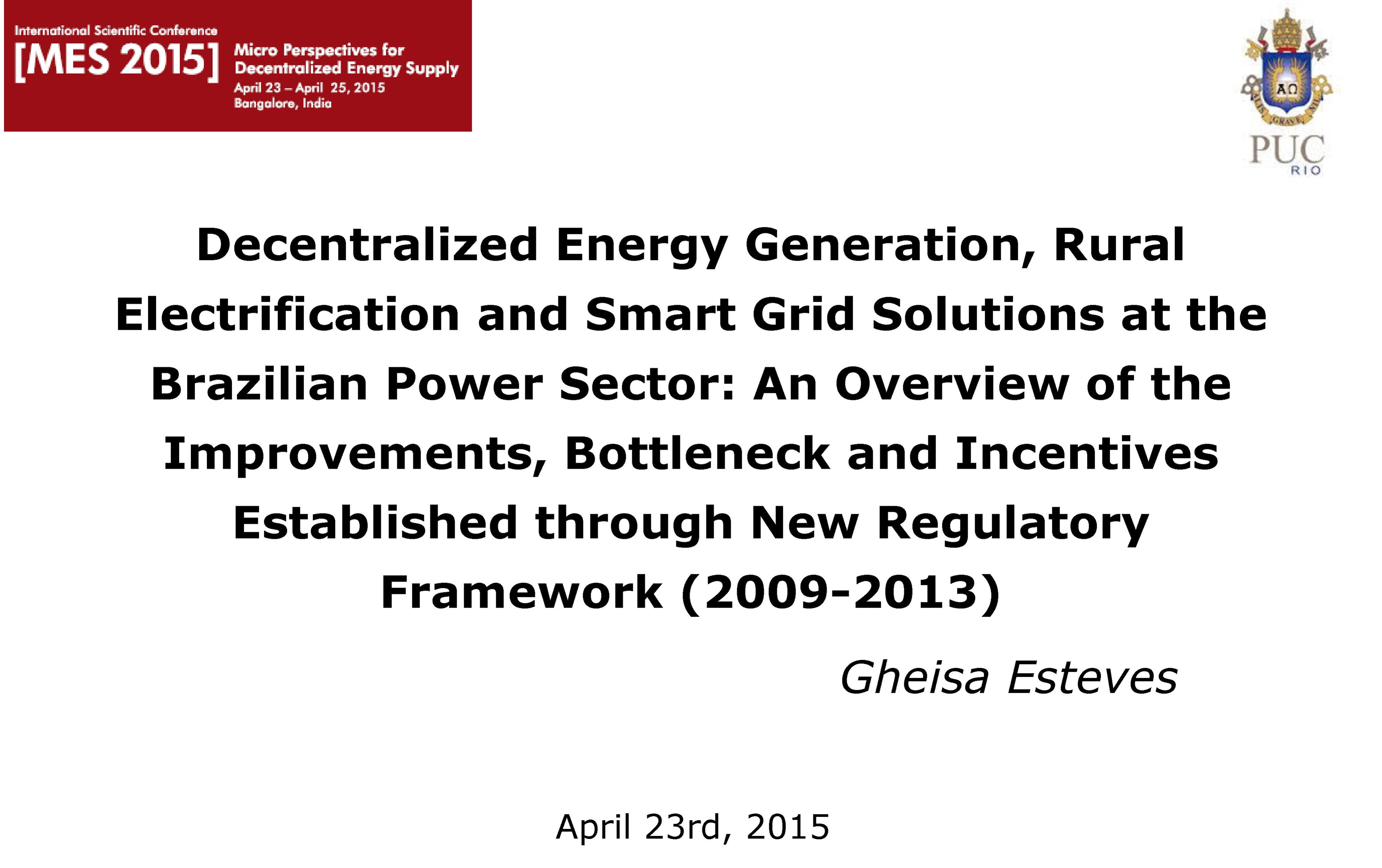 Decentralized Energy Generation, Rural Electrification and Smart Grid Solutions at the Brazilian Power Sector: An Overview of the Improvements, Bottle neck and Incentives Established through New Regulatory Framework 2009/2011