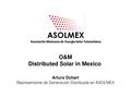 Presentation O&M Arturo Duhart Asolmex.pdf