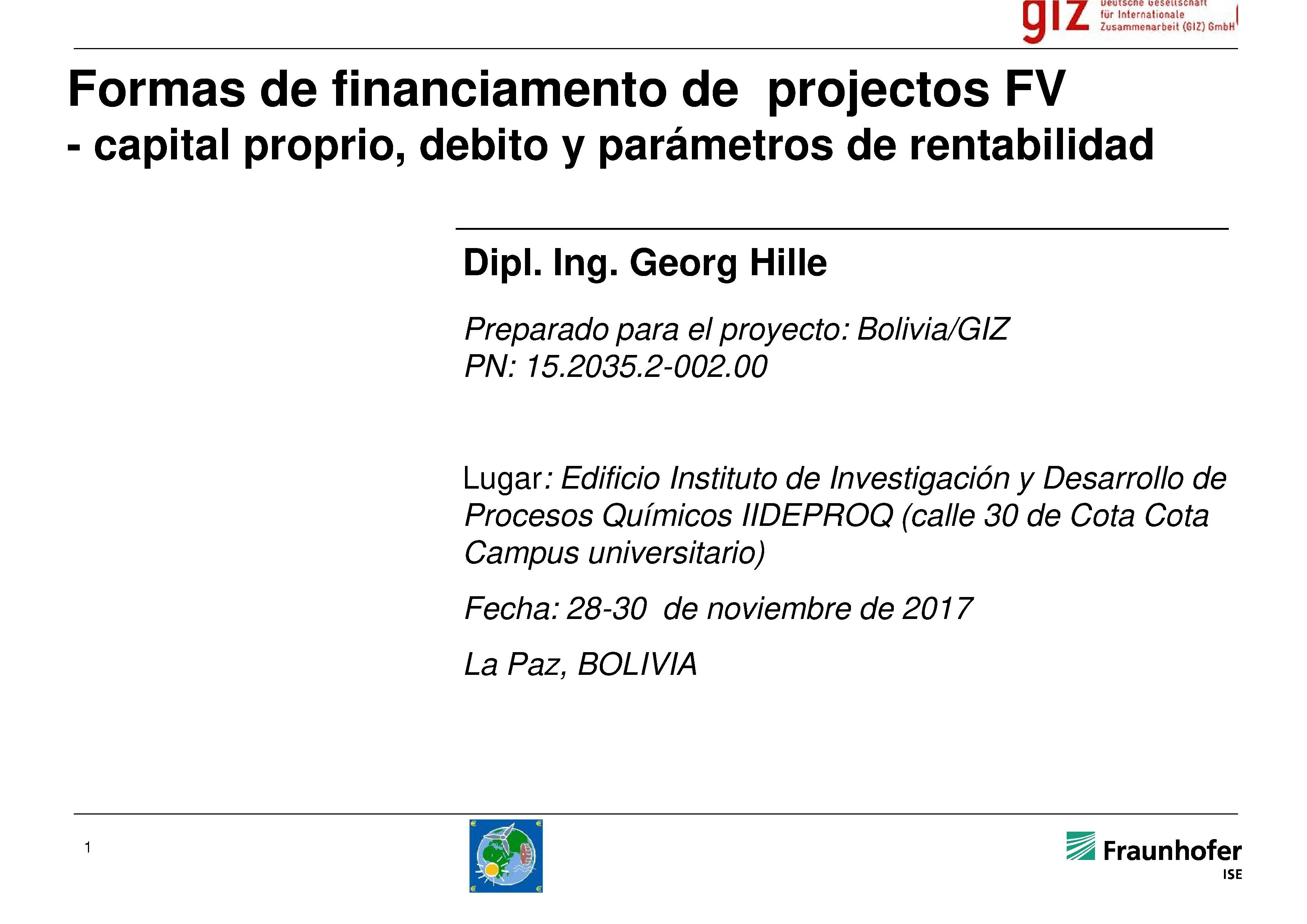 • Formas de financiamiento de projectos FV: Capital propio, débito y parámetros de rentabilidad (Georg Hille).