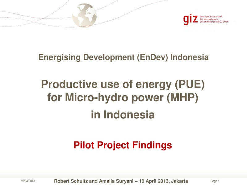 File:130410 EnDev Indonesia - PUE and MHP - Pilot Project Findings.pdf