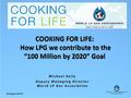COOKING FOR LIFE How LPG we contribute to the “100 Million by 2020” Goal Michael Kelly Bonn 2013.pdf