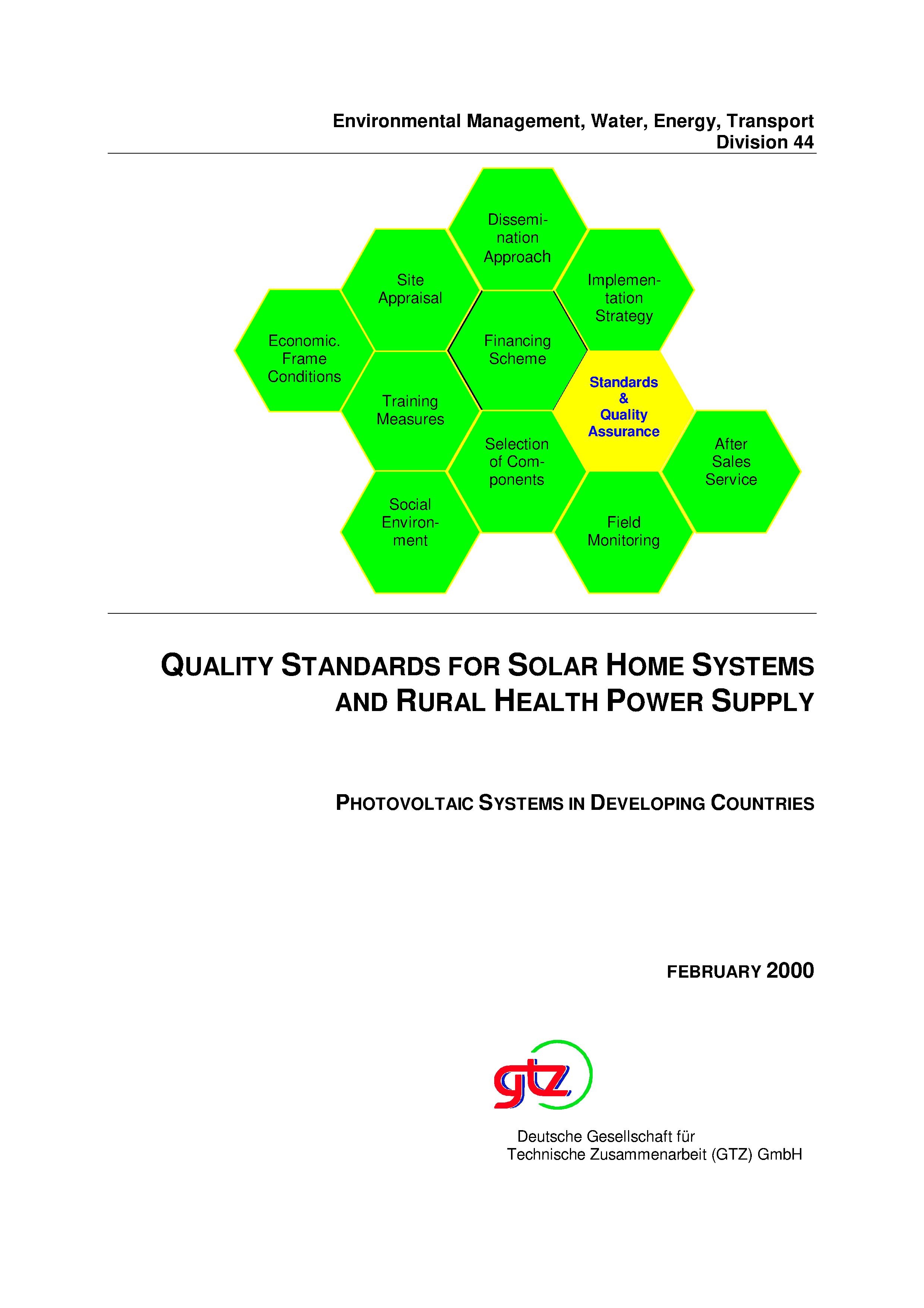 Gtz quality standards for solar home systems and rural health power supply.pdf GTZ,Division 44, Environmental Management, Water, Energy, Transport:Quality Standards for Solar Home Systems and Rural Health Power Supply. Photovoltaic Systems in Developing Countries, February 2000