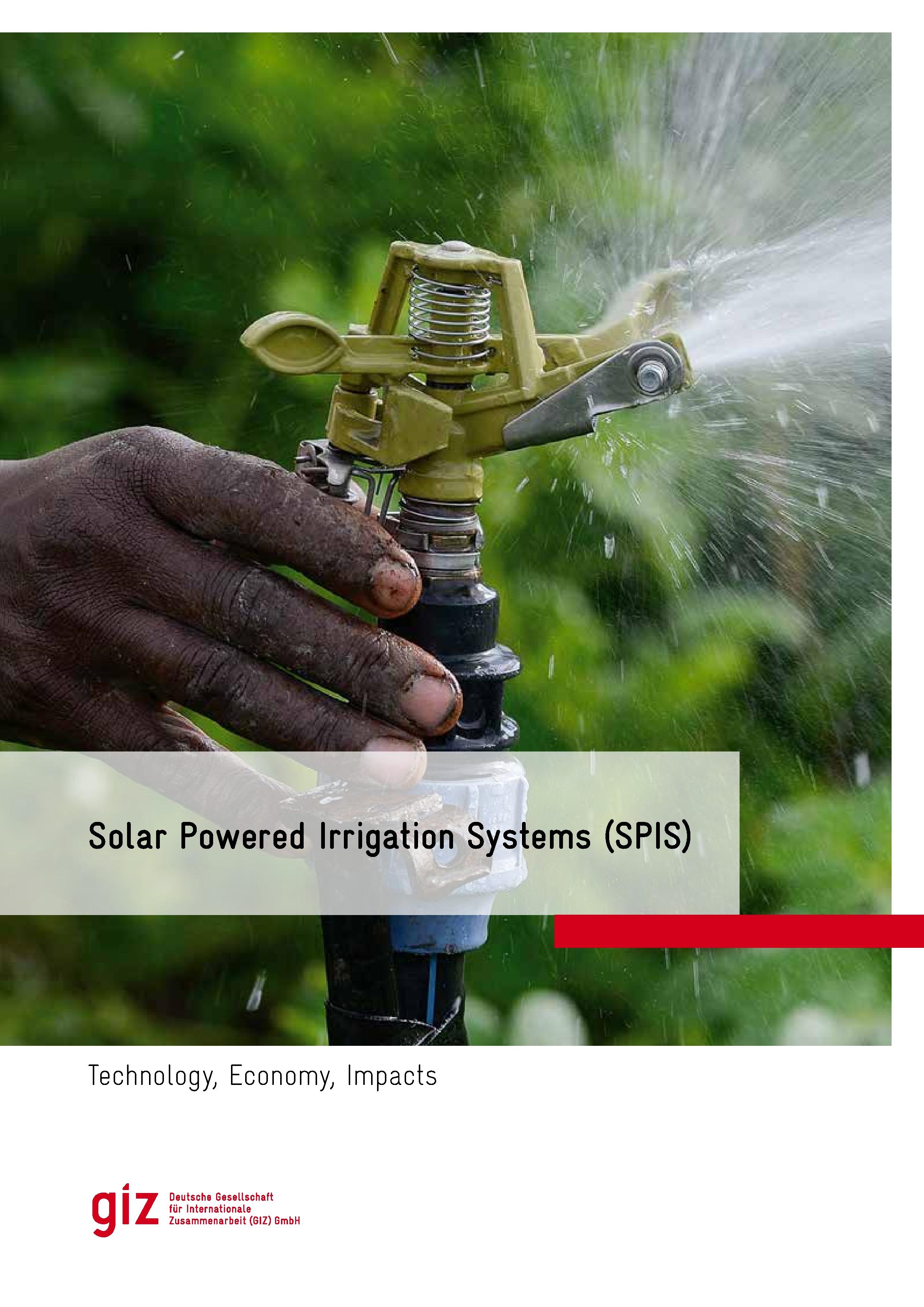 Solar Powered Irrigation Systems (SPIS) - Technology, Economy, Impacts