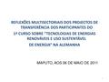 PT-Reflexoes multisectoriais dos projectos de Transferência dos Participantes do 1. Curso sobre Tecnologias de Energias Renovaveis-Uranio Stefane Mahanjane.pdf
