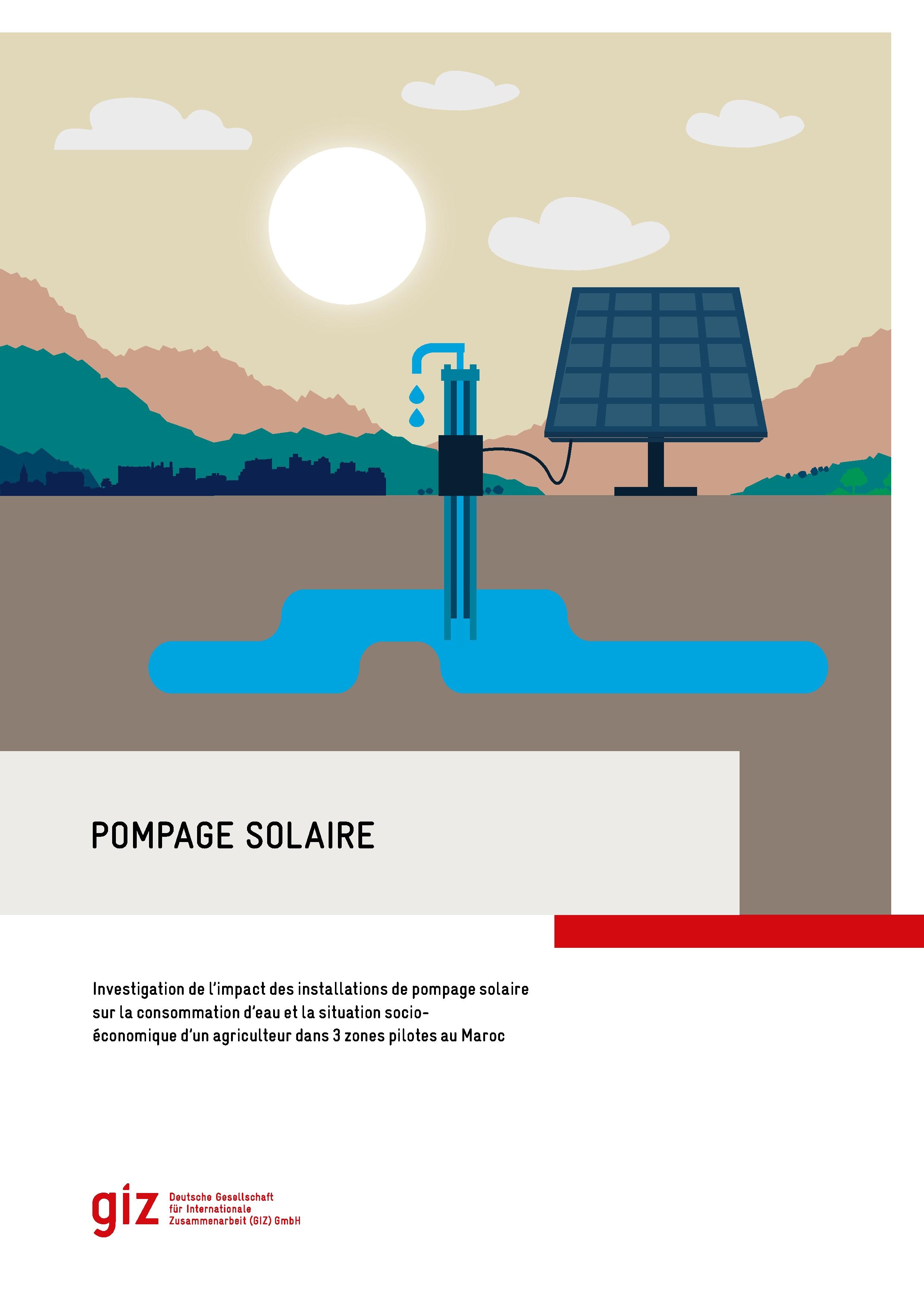 Study: Pompage Solaire: Investigation de l’impact des installations de pompage solaire sur la consommation d’eau et la situation socioéconomiqued’un agriculteur dans 3 zones pilotes au Maroc.