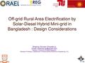 Off-grid Rural Area Electrification by Solar Diesel Hybrid Minigrid in Bangladesh Design Considerations.pdf